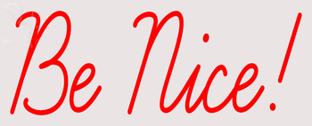 Custom Be Nice Red Neon Sign 1