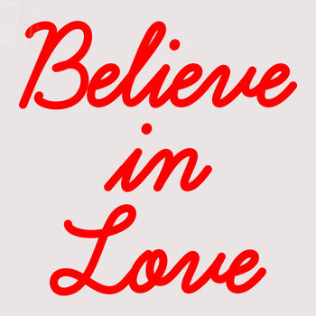 Custom Believe In Love Neon Sign 3