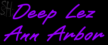 Custom Deep Lez Ann Arbor Neon Sign 1