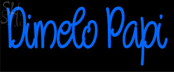 Custom Dimelo Papi Neon Sign 3