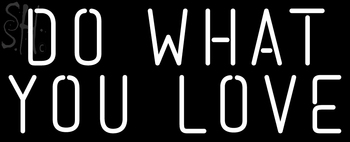 Custom Do What You Love Neon Sign 5