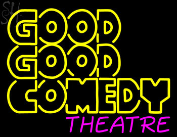Custom Good Good Comedy Theatre Neon Sign 1