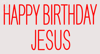 Custom Happy Birthday Jesus Neon Sign 2