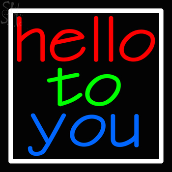 Custom Hello To You Neon Sign 3