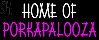 Custom Home Of Porkapalooza Neon Sign 1
