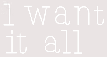 Custom I Want It All Neon Sign 10
