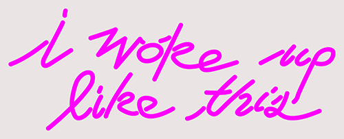 Custom I Woke Up Like This Neon Sign 3
