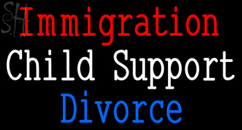 Custom Immigration Child Support Divorce Neon Sign 1