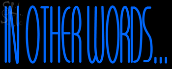 Custom In Other Words Neon Sign 1