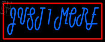 Custom Just 1 More Neon Sign 4