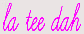Custom La Tee Dah Neon Sign 3