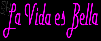 Custom La Vida Es Bella Neon Sign 1