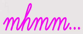 Custom Mhmm Neon Sign 1
