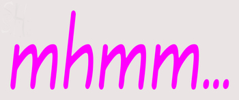 Custom Mhmm Neon Sign 3