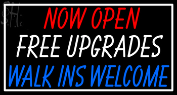 Custom Now Open Free Upgrades Walk Ins Welcome Neon Sign 1