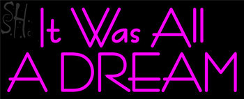 Custom Pink It Was All A Dream Neon Sign 3