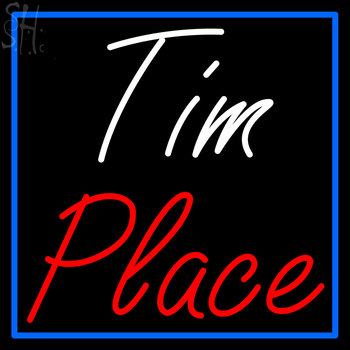 Custom Tim Place Neon Sign 1