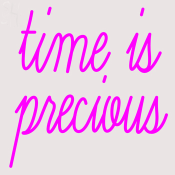 Custom Time Is Precious Neon Sign 4