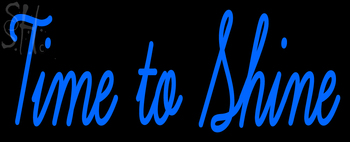 Custom Time To Shine Neon Sign 1