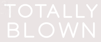 Custom Totally Blown Logo Neon Sign 6
