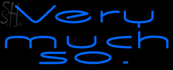 Custom Very Much So Neon Sign 2