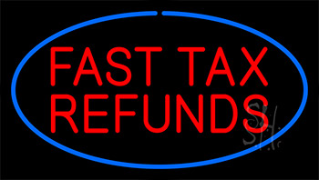 Red Fast Tax Refunds Blue Border Neon Sign