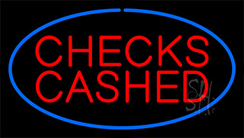 Checks Cashed Neon Sign
