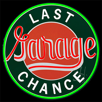 Last Chance Garage Neon Sign
