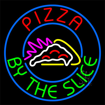 Pizza By The Slice Neon Sign