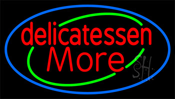 Delicatessen More Neon Sign