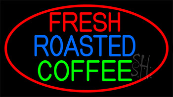 Fresh Roasted Coffee Neon Sign