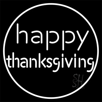 Happy Thanksgiving 1 Neon Sign