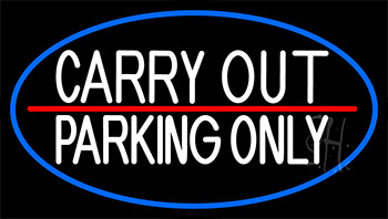 Carry Out Parking Only Neon Sign