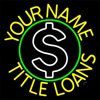 Custom Yellow Title Loans Neon Sign