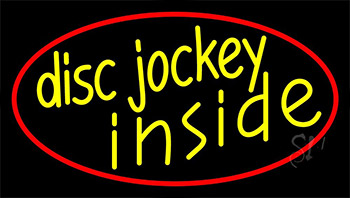 Disc Jockey Inside 2 Neon Sign