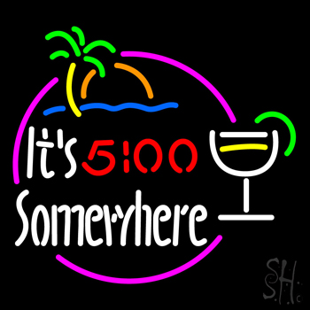 Its 5 Oclock Somewhere Margarita Beer Neon Sign