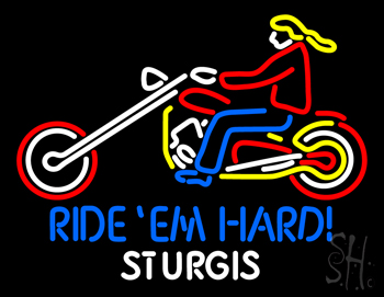 Ride Em Hard Sturgis Motorcyle Neon Sign