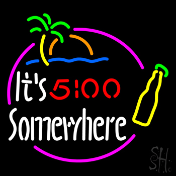 Its 5 Oclock Somewhere Beer Beer Neon Sign