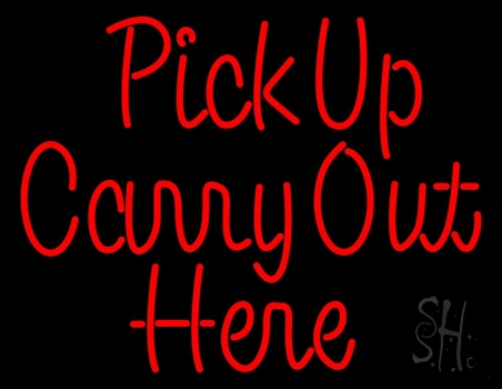 Pick Up Carry Out Here Neon Sign