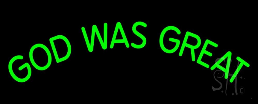 Green God Was Great Neon Sign