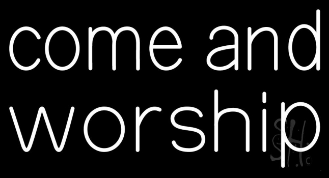 White Come And Worship Neon Sign
