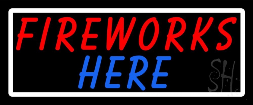 Fireworks Here Neon Sign