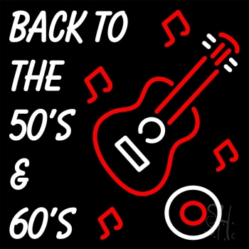 Back To The 50s And 60s Neon Sign
