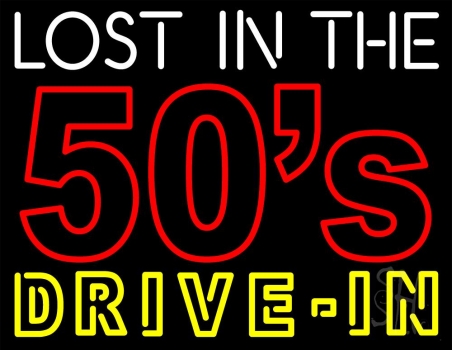 Lost In The 50s Drive In Neon Sign