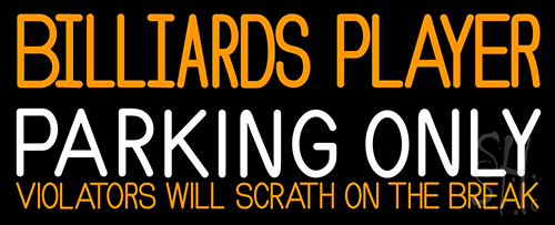 Billiards Player Parking Only 1 Neon Sign