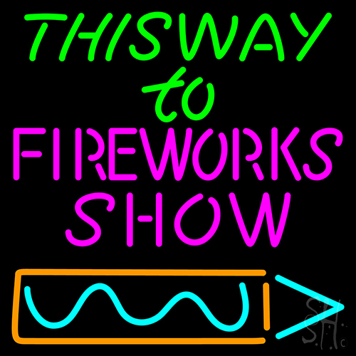 This Way To Show Fire Work 2 Neon Sign