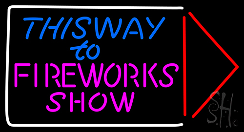 This Way To Show Fire Work Neon Sign