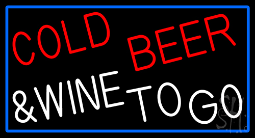 Cold Beer And Wine To Go Neon Sign