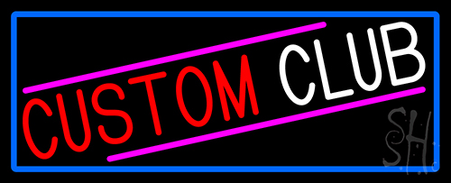 Custom Club With Blue Border Neon Sign