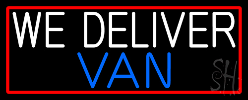 Custom We Deliver Van With Red Border Neon Sign